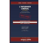 L'infirmier libéral en France: Naissance d'une profession, règles conventionnelles et contentieux