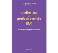 L'infirmière en pratique avancée (IPA) : Psychiatrie et santé mentale Aurore Margat (Auteur), Christophe Debout (Auteur)