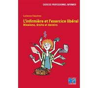 L'infirmière et l'exercice libéral Missions, droits et devoirs. - Lucienne Claustres - Lamarre - broché - Scolaire / Universitaire