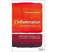 L'inflammation - Système D'alerte Du Corps - L'inflammation Chronique En Lien Avec Le Stress Et Le Vieillissement | Occasion
