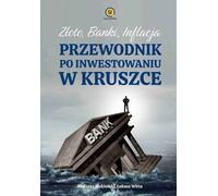 L'inflation des banques d'or Un guide pour investir dans les lingots (Buch auf Polnisch)