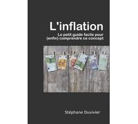 L'inflation : Le petit guide facile pour (enfin) comprendre ce concept