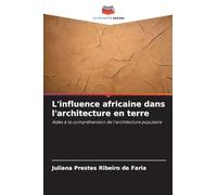L'influence africaine dans l'architecture en terre: Aides à la compréhension de l'architecture populaire
