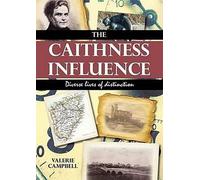 L'influence de Caithness : Des vies diverses et remarquables