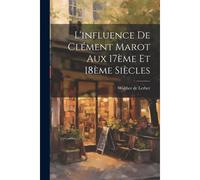 L'influence De Clément Marot Aux 17ème Et 18ème Siècles
