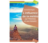 L'influence de la météo sur l'Homme et son histoire - David Del Regno - La Vallee Heureuse - broché - Essai
