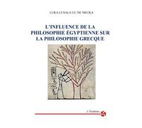 L'influence de la philosophie égyptienne sur la philosophie grecque