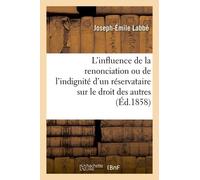 L'influence De La Renonciation Ou De L'indignité D'un Réservataire Sur Le Droit Des Autres