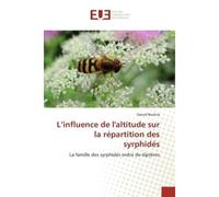 L'influence de l'altitude sur la répartition des syrphidés La famille des syrphidés ordre de diptères - Daoud Boukria - Universitaires Europeennes - broché - Essai