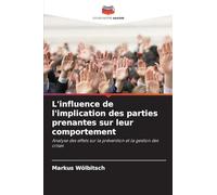 L'influence de l'implication des parties prenantes sur leur comportement