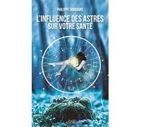 L'influence des astres sur votre santé - Poche