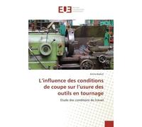 L'influence des conditions de coupe sur l'usure des outils en tournage Etude des conditions de travail - Amina Barkat - Universitaires Europeennes - broché - Etude