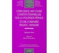L'influence Des Cours Constitutionnelles Sur La Politique Penale - Etude Comparee France-Espagne