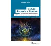 L'influence des leaders d'opinion Stephanie Lukasik (Auteur)