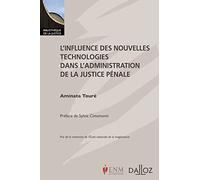 L'influence des nouvelles technologies dans l'administration de la justice pénale