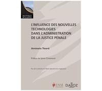 L'influence Des Nouvelles Technologies Dans L'administration De La Justice Pénale
