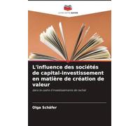L'influence des sociétés de capital-investissement en matière de création de valeur: dans le cadre d'investissements de rachat