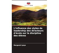 L'influence des styles de leadership des directeurs d'école sur la discipline des élèves
