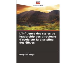 L'influence des styles de leadership des directeurs d'école sur la discipline des élèves