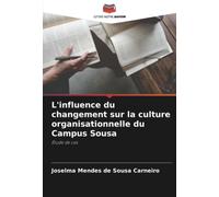 L'influence du changement sur la culture organisationnelle du Campus Sousa: Étude de cas