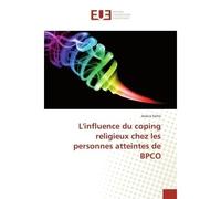 L'influence du coping religieux chez les personnes atteintes de BPCO - Jessica Sotto - Universitaires Europeennes - broché - Livre
