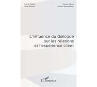 L'influence du dialogue sur les relations et l'expérience client - Xavier Pavie - L'harmattan - broché - Etude