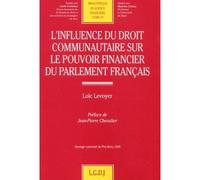 L'influence du droit communautaire sur le pouvoir financier du parlement françai - Loïc Levoyer - Lgdj - broché - Scolaire / Universitaire