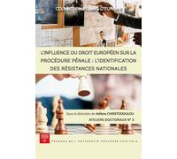 L'influence du droit européen sur la procédure pénale : l'identification des résistances nationales - Hélène Christodoulou - P.universite Toulouse 1 Capitole - broché - Etude
