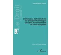 L'influence du droit international des changements climatiques sur le droit de l'environnement de l'Union européenne