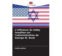 L'influence du lobby israélien sur l'administration de George W. Bush