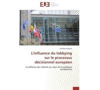 L'influence du lobbying sur le processus décisionnel européen Morbois-G (Auteur)
