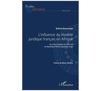 L'influence Du Modèle Juridique Français En Afrique - Cas De La Réception Du Code Civil En République Démocratique Du Congo