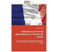 L'influence Du Monde Germanique Sur Charles De Gaulle