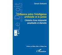 L'influence entre l'intelligence artificielle et le juriste: L'histoire d'une réciprocité perpétuelle et éternelle