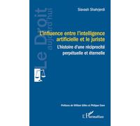 L'influence entre l'intelligence artificielle et le juriste: L'histoire d'une réciprocité perpétuelle et éternelle