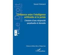 L'influence entre l'intelligence artificielle et le juriste: L'histoire d'une réciprocité perpétuelle et éternelle