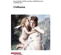 L'Influence Étienne Asseline (Auteur), Mathilde Desurmont (Auteur), Mathilde Picot (Auteur)