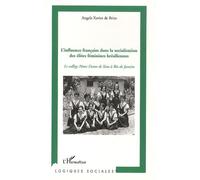 L'influence Française Dans La Socialisation Des Élites Féminines Brésiliennes - Le Collège Notre Dame De Sion À Rio De Janeiro | Occasion