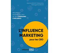L'influence Marketing pour les CEO: Mesurer et maximiser le ROI de ses campagnes d'influence