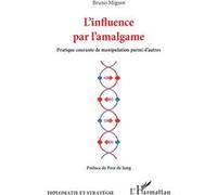Bruno Mignot – L'influence par l'amalgame – Pratique courante de manipulation parmi d'autres, Broché