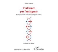 Bruno Mignot – L'influence par l'amalgame – Pratique courante de manipulation parmi d'autres, Broché