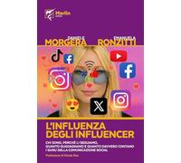 L'influenza degli influencer. Chi sono, perché li seguiamo, quanto guadagnano e quanto davvero contano i guru della comunicazione social