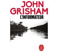 L'informateur John Grisham (Auteur)
