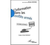 L'information dans les conflits armes Du Golfe au Kosovo - Michel Mathien - L'harmattan - broché - Essai
