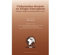 L'information dessinée en Afrique francophone Postures critiques et transmission des savoirs - Alpha Barry - Presses Universitaires Bordeaux - broché - Essai