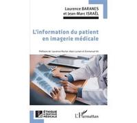 L'information du patient en imagerie médicale Laurence Baranes (Auteur), Jean-Marc Israel (Auteur)