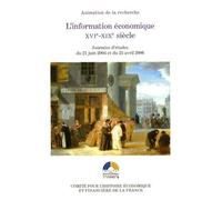 L'information économique xvie-xixe siècles Actes des journées d'études du 21 juin 2004 et du 25 avril 2006. - Philippe Minard - Igpde Cheff - broché - Etude