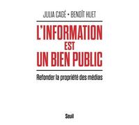 L'information Est Un Bien Public - Refonder La Propriété Des Médias