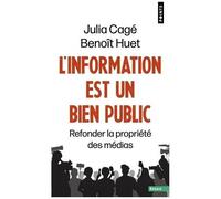 L'information Est Un Bien Public - Refonder La Propriété Des Médias