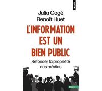 L'information Est Un Bien Public - Refonder La Propriété Des Médias